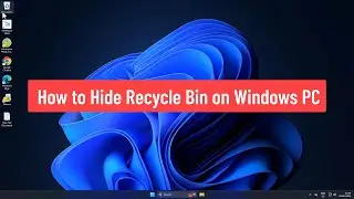 How to Hide Recycle Bin on Windows PC (2025)