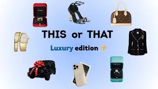 THIS or THAT? Luxury EDITION! 💸💎