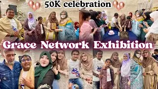 Meet-up At Grace Network Exhibition | Allhumdulillah 50K Celebration 🎉 {AFREEN DASTARKHWAN} 2025