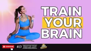 101. Why Your Brain Goes Negative (And How to Fix It) | Practice Your Positive