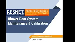 RESNET Presentation - Blower Door and DuctBlatser System Maintenance and Calibration