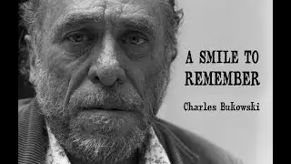 A Smile to Remember - Charles Bukowski