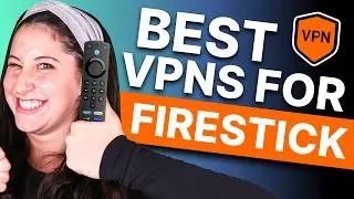 Best VPN for Firestick:  Top 3 Providers For Streaming without Limit