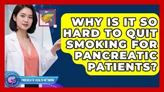 Why Is It So Hard To Quit Smoking For Pancreatic Patients? - Pancreatic Health Network