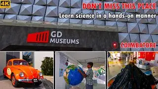 GD Naidu Museums | Gedee Car Museum | Experimenta Science Centre | GD Science Museum in Coimbatore