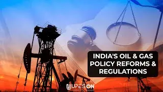 Policy Reforms Oil and Gas Industry in India