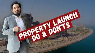 WHAT TO DO IN A PROPERTY LAUNCH IN DUBAI