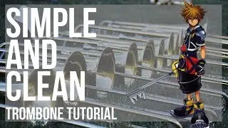 How to play Simple And Clean (Kingdom Hearts) by Utada Hikaru on Trombone (Tutorial)