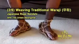 (2/6) Weaving Traditional Waraji (rope sandals) w/ The Urban-Abo: Start