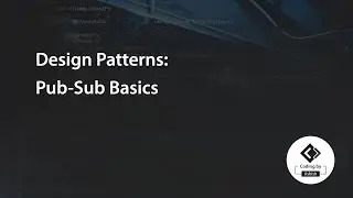 Design Patterns: Pub-Sub Basics