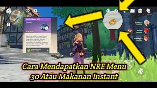 Cara Mendapatkan NRE Menu 30 Atau Makanan Instan Genshin Impact