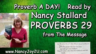 Proverbs Chapter 29 The Message read by Nancy Stallard &ndash; Wisdom from King Solomon www.NancyJoy2U.com