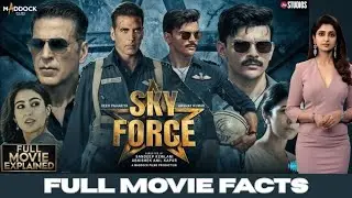 Sky Force | Full Movie 4K HD Facts  | Akshay Kumar |Veer Pahariya | Sara Khan|Nimrat Kaur|Dinesh V