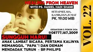 KESAKSIAN:ANAK PANGGIL PAPA PERTAMA KALINYA! |Ps.Daniel Hadi S|Healing From Heaven Vol.22  (24/8/21)