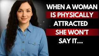 When a Woman is Physically Attracted, She Won&rsquo;t Say It&hellip; But This Gives Her Away | 90% Men Miss
