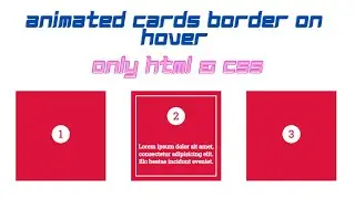 How to make animated cards border on hover | Only Html And Css | No Javascript |  
