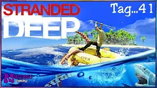 🏝 Stranded Deep Tag #41 - Der gro&szlig;e Abaia! ★ Gameplay [Deutsch] 🏝