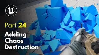 Добавление хаоса и разрушений | Учебник по игре Unreal Engine 5 FPS №24