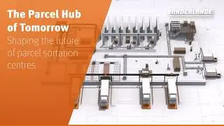 The Parcel Hub of Tomorrow | Shaping the future of parcel sortation centres