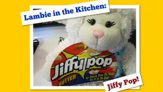 #278: Lambie in the Kitchen: Jiffy Pop! - LambCam