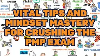 Vital Tips and Mindset Mastery for Crushing the PMP Exam
