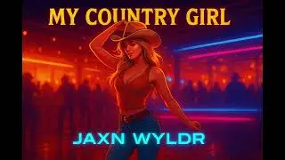 JAXN WYLDR - My Country Girl