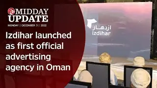 #MIDDAY_UPDATE : Izdihar launched as first official advertising agency in Oman