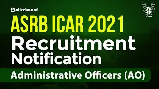 ASRB ICAR AO 2021 Recruitment Notification 2021 | Exam Pattern | Dates | Eligibility | Syllabus