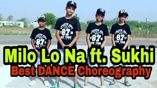 Mill Lo Na - Guri Ft. Sukhe Jaani Dance cover | Satti Dhillon | Latest Punjabi 2018 | Remo dev dance