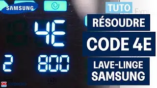 Lave-linge Samsung qui ne se remplit plus ? Comment résoudre le code erreur 4E