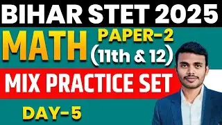 BIHAR STET MATHS PAPER 2 | PRACTICE SET ( MIXED QUESTIONS ) BIHAR STET MATH | DAY - 05  || SBEXAM