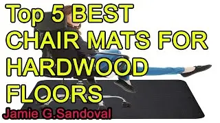 Top 5 BEST CHAIR MATS FOR HARDWOOD FLOORS 2021