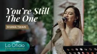 You're Still The One - Shania Twain (La Oficio Cover)