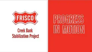 Progress in Motion &ndash; Creek Bank Stabilization Project