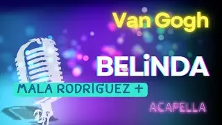 Belinda, Mala Rodríguez - Van Gogh (Versión Karaoke)
