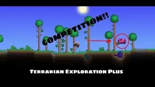 Competition Time!!! [Terrarian Exploration Plus]