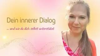 Dein innerer Dialog  &ndash; und wie du dich selbst unterst&uuml;tzen kannst 💛
