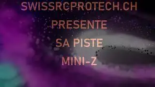 La piste Mini-Z RCP - Swiss RC ProTech