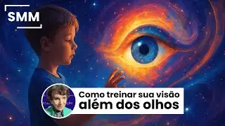 Como treinar sua visão além dos olhos | Primeiros passos da visão extraocular