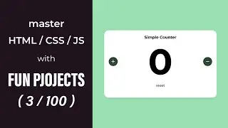 03 - Simple Counter with Increment & Decrement Button | Master HTML / CSS / JS with Projects (3/100)