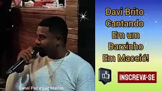 Davi Brito Cantando em um barzinho durante suas férias em Maceió!