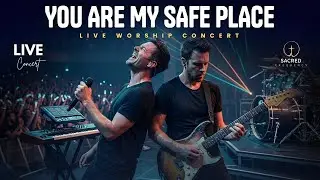 LIVE WORSHIP CONCERT | You Are My Safe Place – Powerful Christian Praise & Worship for Divine Refuge