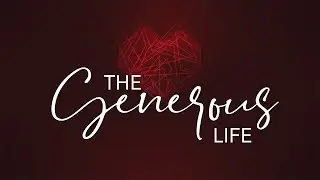 The Generous Life: The Blessing