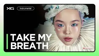 XG - TAKE MY BREATH (Instrumental)