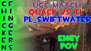 UGC Match - Quack vs  tL^, pl swiftwater, Engy POV Part 1