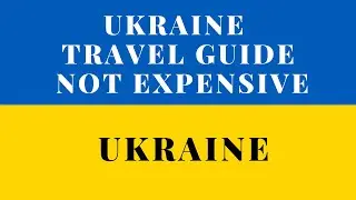 Ukraine Travel Guide So Cheap  Must Watched!
