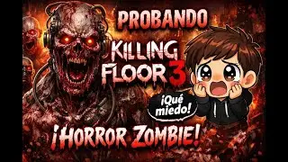 PROBANDO KILLING FLOOR 3 😱 | ESTE JUEGO DE ZOMBIES SÍ DA MIEDO