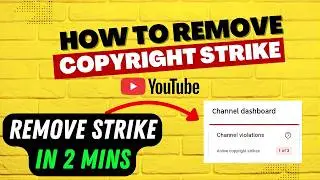 How to Remove Copyright Strike on YouTube (2025 Update)
