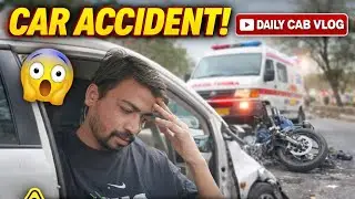 Aaj Cab Driving Ke Dauraan Accident 😱 | Daily Cab Driver Life