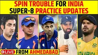 🔴INDIA PRACTICE UPDATE FOR SUPER-8, 3 PROBLEMS BEFORE IND VS SA MATCH - LIVE FROM AHMEDABAD
